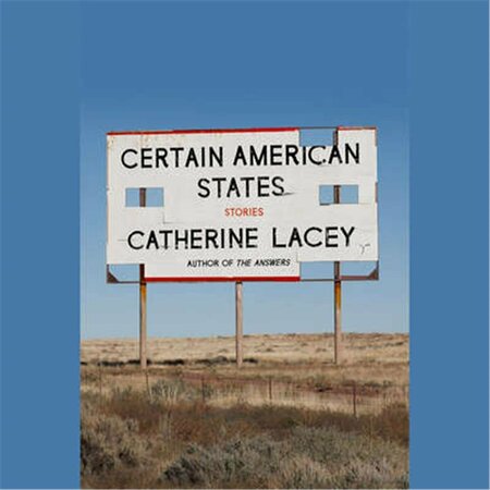 BLACKSTONE Certain American States by Catherine Lacey 9781538491200